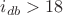 $i_{db}>18$