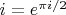 $i=e^{\pi i/2}$