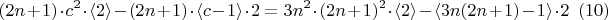 $$ (2n+1)\cdot c^2 \cdot \langle 2\rangle - (2n+1) \cdot \langle c-1 \rangle \cdot 2 = 3n^2\cdot (2n+1)^2 \cdot \langle 2 \rangle -  \langle 3n(2n+1)-1\rangle \cdot 2    \eqno (10)$$