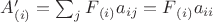 $A'_{\left(i\right)}=\sum_{j}F{}_{\left(i\right)}a_{ij}=F{}_{\left(i\right)}a_{ii}$