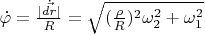 $\dot{\varphi}=\frac{|\dot{\vec{dr}}|}{R}=\sqrt{(\frac{\rho}{R})^2\omega_2^2+\omega_1^2}$
