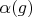 $\alpha(g)$