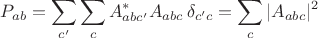 $$P_{ab}=\sum_{c' }\sum_c A_{abc'}^*A_{abc}\,\delta_{c'c}=\sum_c |A_{abc}|^2$$
