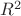 ${R^2}$