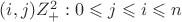 ${(i,j)&isin;Z_+^2:0\leqslant j\leqslant i\leqslant n}$