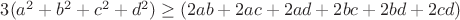$3(a^2+b^2+c^2+d^2) \ge (2ab+2ac+2ad+2bc+2bd+2cd)$