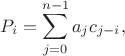 $$P_i = \sum_{j=0}^{n-1}a_jc_{j-i},$$