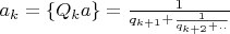 $a_k=\{Q_ka\}=\frac{1}{q_{k+1}+\frac{1}{q_{k+2}+..}}$