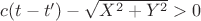 $c(t-t')-\sqrt{X^2+Y^2}>0 $
