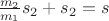 $\frac{m_2}{m_1}s_2+s_2=s$