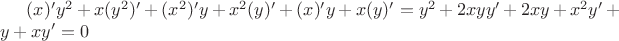 $(x)'y^2+x(y^2)'+(x^2)'y+x^2(y)'+(x)'y+x(y)'=y^2+2xyy'+2xy+x^2y'+y+xy'=0$