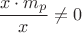\[
\frac{{x \cdot m_p }}
{x} \ne 0
\]