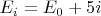 $E_i=E_0+5i$
