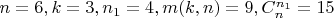 $n=6,k=3,n_1=4,m(k,n)=9,C_n^{n_1}=15$