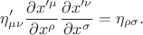 $$
\eta'_{\mu\nu} \frac{\partial x'^\mu}{\partial x^\rho} \frac{\partial x'^\nu}{\partial x^\sigma} =  \eta_{\rho\sigma}.
$$