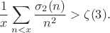 $$\frac{1}{x}\sum\limits_{n<x}\frac{\sigma_2(n)}{n^2} > \zeta(3).$$ $$\frac{1}{x}\sum\limits_{n<x}\frac{\sigma_2(n)}{n^2} > \zeta(3).$$