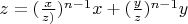 $z=(\frac{x}{z)})^{n-1} x+(\frac{y}{z})^{n-1} y$