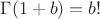 $\Gamma(1+b)=b!$