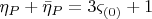 $\eta _P  + \bar \eta_P=3\varsigma_{(0)}+1$