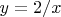 $y=2/x$