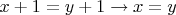 $x+1=y+1 \to x=y$