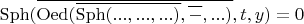 $\operatorname{Sph}(\overline{\operatorname{Oed}(\overline{\operatorname{Sph}(..., ..., ...)}, \overline{-}, ...)}, t, y) = 0$