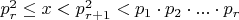 $p^2_r  \leq x <p^2_{r+1}<p _1 \cdot p_2 \cdot ...\cdot p_r$