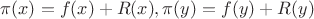 $\pi(x)=f(x)+R(x),\pi(y)=f(y)+R(y)$