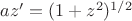 $a z' = (1+z^2)^{1/2}$