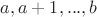 $a,a+1,...,b$