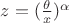 $z=(\frac{\theta}{x})^{\alpha}$