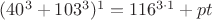 $(40^3+103^{3})^{1}=116^{3\cdot 1}+pt$