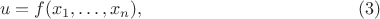 $$
u=f(x_1,\dots,x_n), \eqno (3)
$$