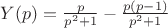 $Y(p)=\frac{p}{p^2+1}-\frac{p(p-1)}{p^2+1}$