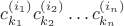 $c^{(i_1)}_{k_1} c^{(i_2)}_{k_2} \dots c^{(i_n)}_{k_n}$