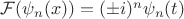 $\mathcal F(\psi_n(x))=(\pm i)^n \psi_n(t)$