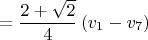 $$= \frac{2 + \sqrt{2}}4 \left(v_1 - v_7\right) $$