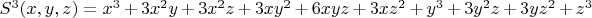 $S^3(x,y,z)=x^3+3 x^2 y+3 x^2 z+3 x y^2+6 x y z+3 x z^2+y^3+3 y^2 z+3 y z^2+z^3$