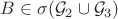 $B\in\sigma(\mathcal{G}_2 \cup \mathcal{G}_3)$