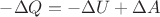 $-\Delta Q=-\Delta U+\Delta A$