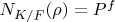 $N_{K/F}(\rho)=P^f$