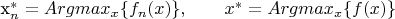 x_n^*=Argmax_x\{f_n(x)\},\qquad x^*=Argmax_x\{f(x)\}