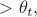 $>\theta_t,$