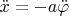 $\ddot x=-a\ddot \varphi$