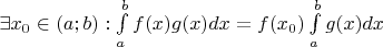 $\exists x_0 \in (a; b): \int\limits_a^b f(x)g(x) dx = f(x_0)\int\limits_a^b g(x) dx$