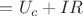 $=U_c+IR$
