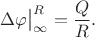 $\Delta\varphi\bigr|_\infty^R=\dfrac{Q}{R}.$