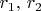 $r_1,\,r_2$