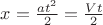 $x=\frac {a t ^2}{2} = \frac {V t} {2}$