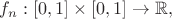 $f_n:[0,1]\times[0,1]\to\mathbb{R},$